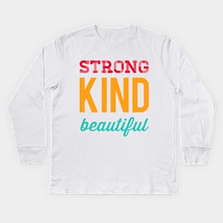 Strong kind beautiful Kids Long Sleeve T-Shirt